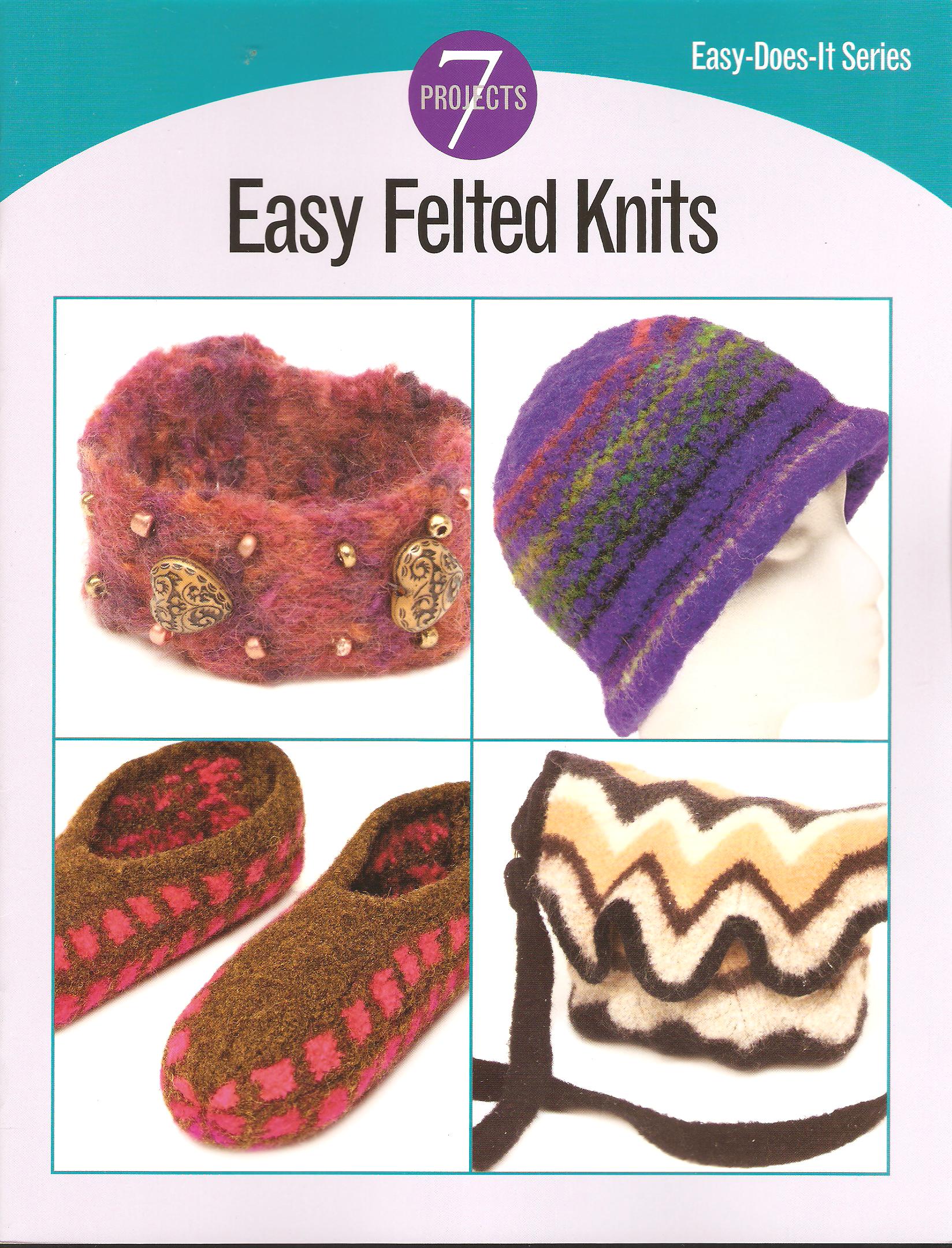 Easy Felted Knits Knitting Pattern - 7 Projects