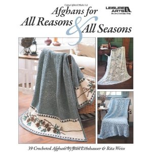 Afghans For All Reasons & All Seasons Crochet Pattern