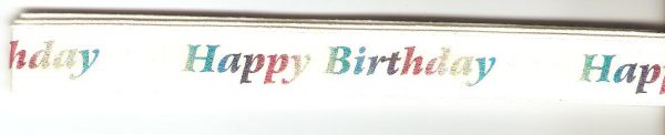 1.5 M x 15mm (58.5 x 0.6”) White 'Happy Birthday' Ribbon