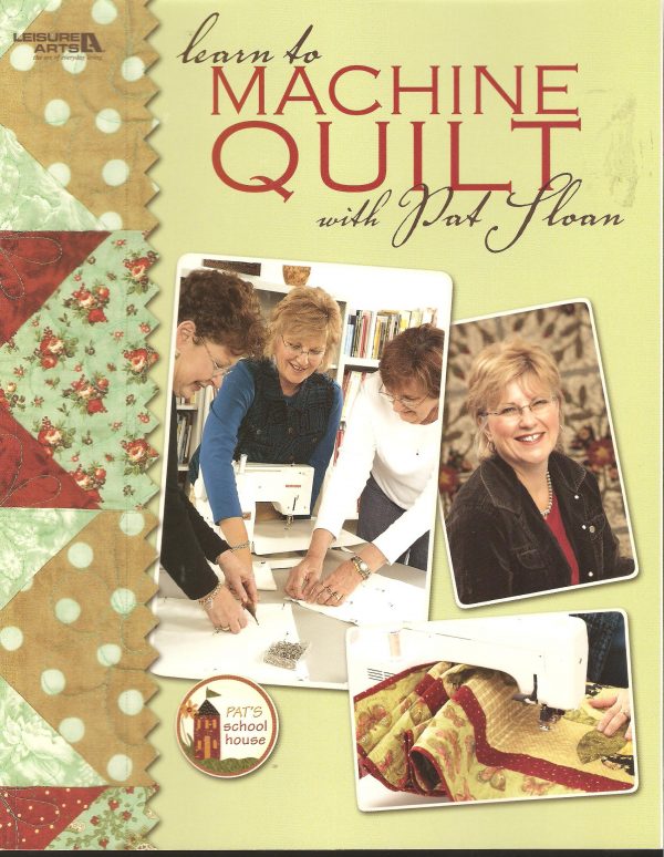 Pat Sloan's Learn To Machine-Quilt Instr & Pattern Book