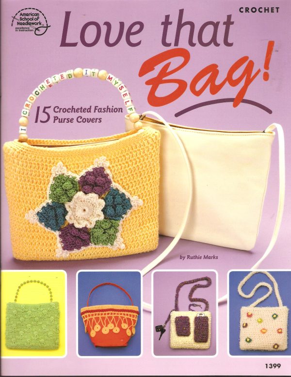 Love That Bag! Crochet Pattern Booklet-15 Designs