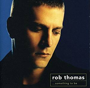 Rob Thomas Something To Be CD