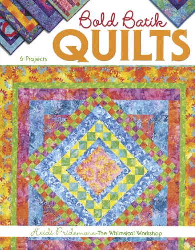 Bold Batik Quilts Pattern Quilting Booklet - 6 Projects