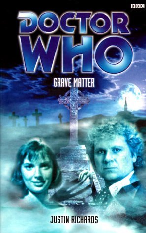 Doctor Who: Grave Matter - Paperback BBC Novel - Written by Justin Richards